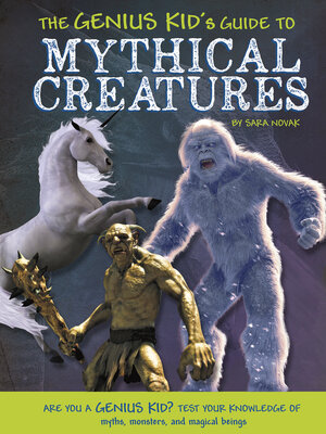 cover image of The Genius Kid's Guide to Mythical Creatures